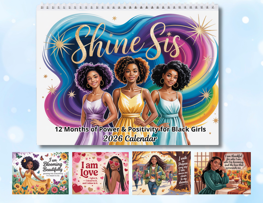 Shine Sis: 12 Months of Power & Positivity for Black Girls | 2026 Wall Calendar